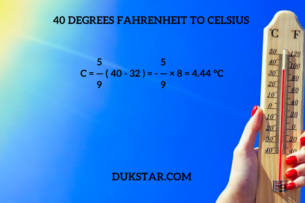 40 Degrees Fahrenheit to Celsius